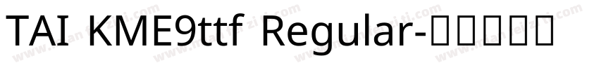 TAI KME9ttf Regular字体转换